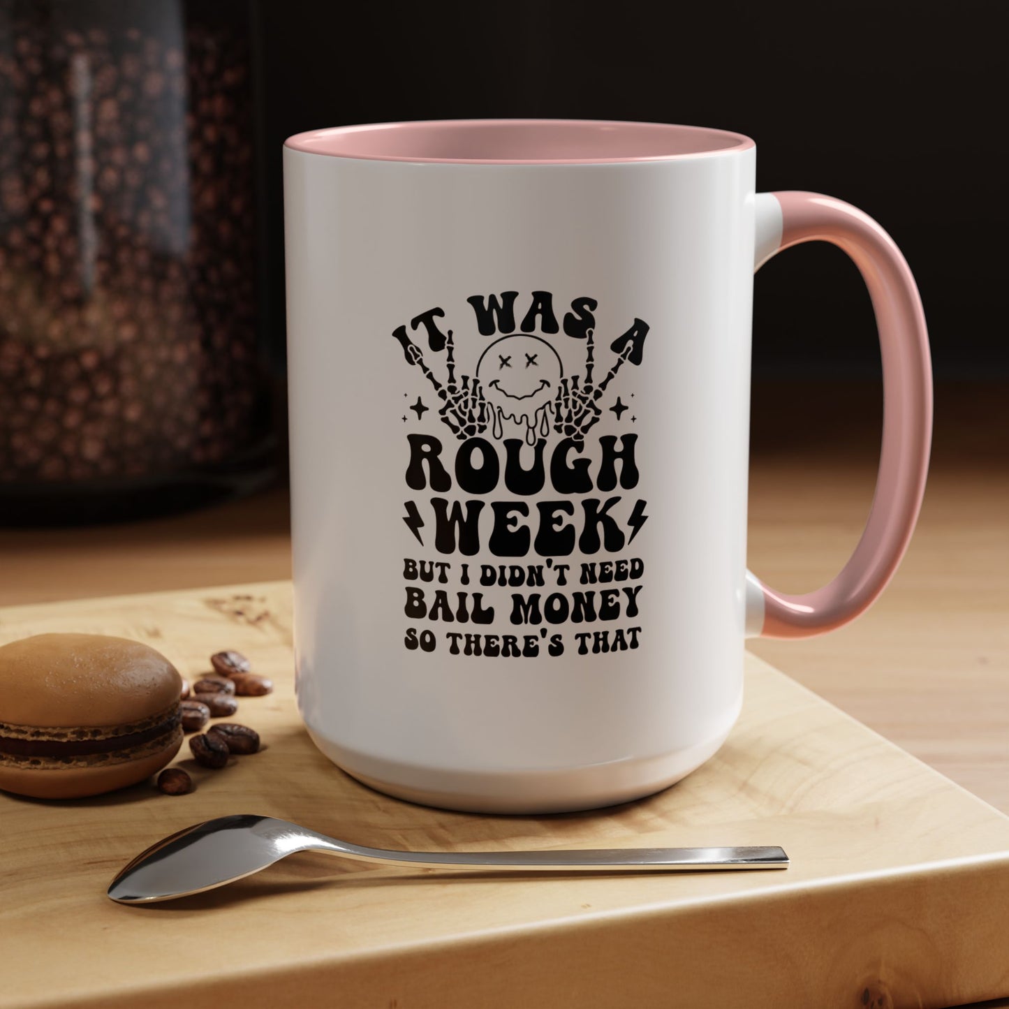 Coffee Mug - Rough Week Quote - 11oz, 15oz