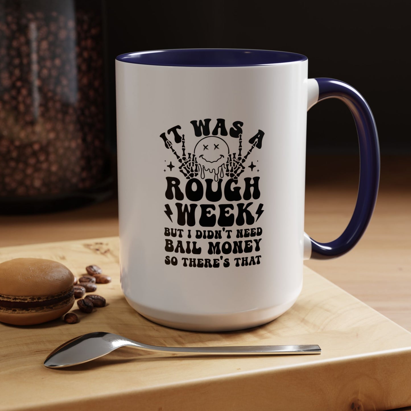 Coffee Mug - Rough Week Quote - 11oz, 15oz