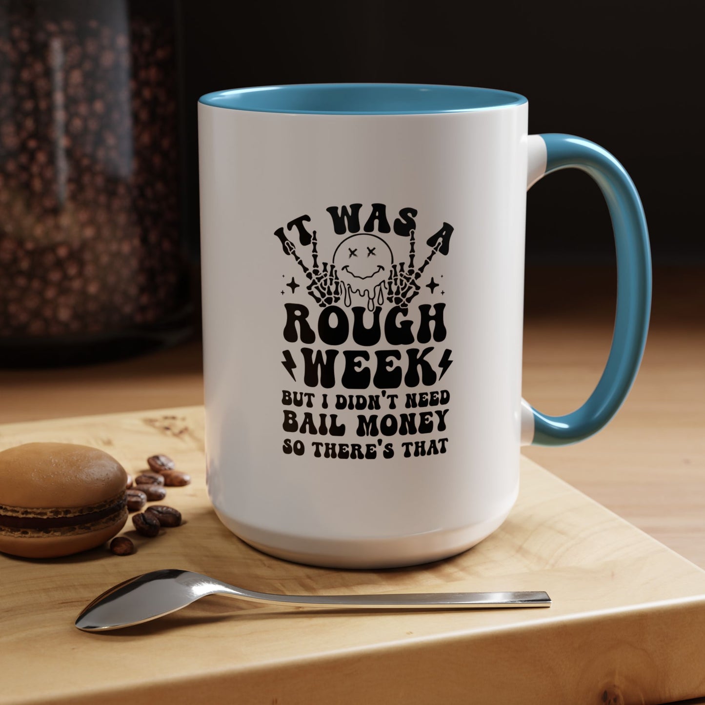 Coffee Mug - Rough Week Quote - 11oz, 15oz