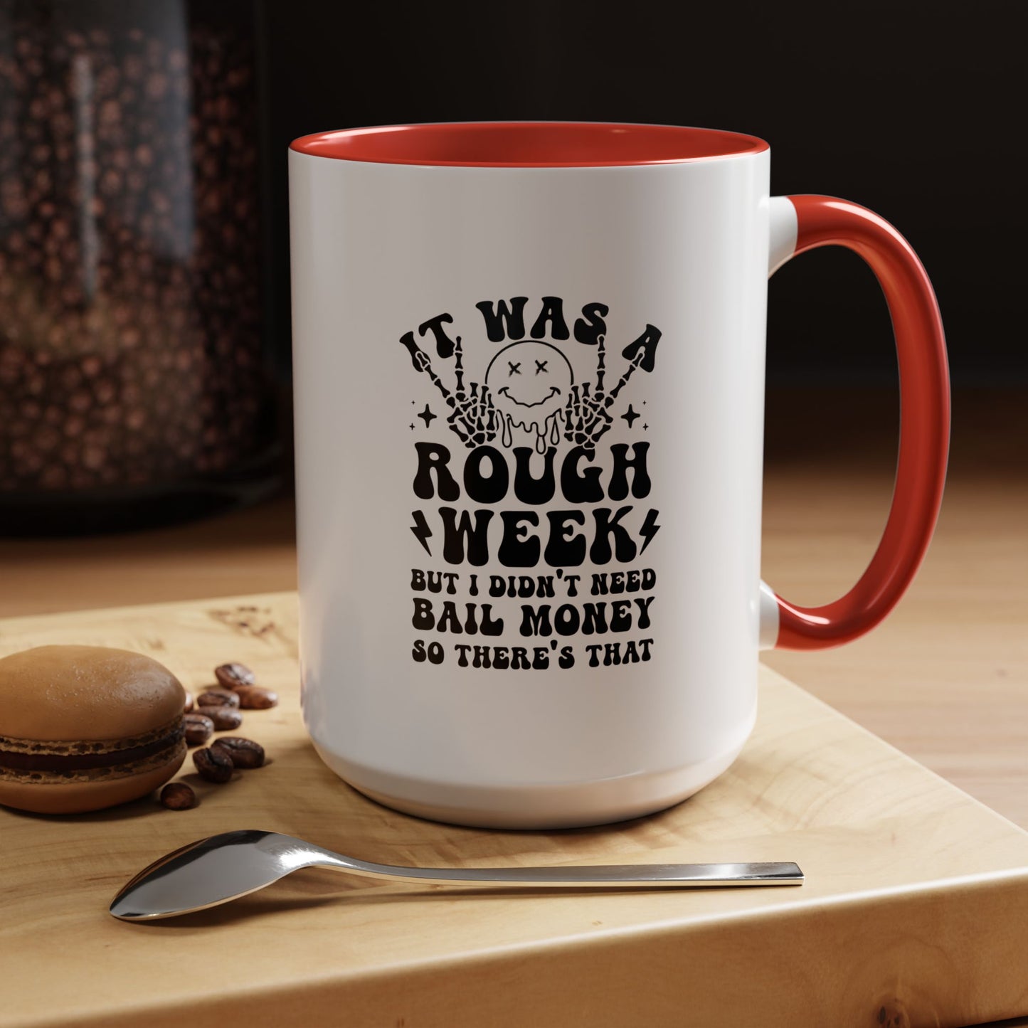 Coffee Mug - Rough Week Quote - 11oz, 15oz