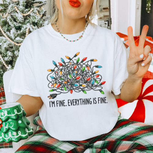 I'm Fine, Everything's Fine Tee
